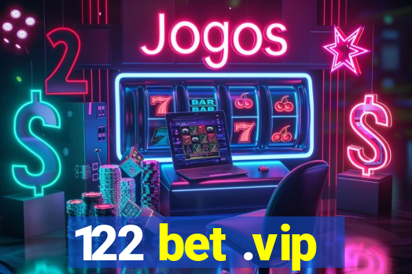 122 bet .vip